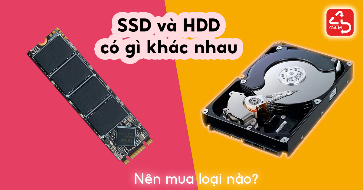 SSD và HDD có gì khác nhau? Nên sử dụng loại ổ cứng nào?