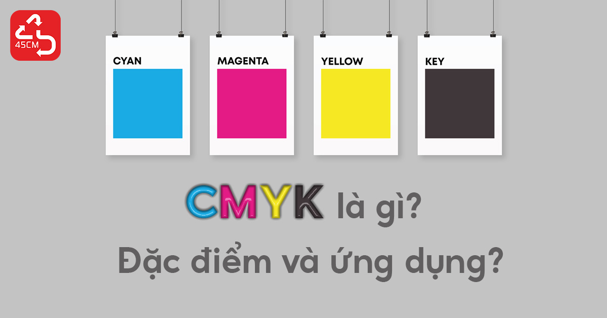 CMYK là gì? Đặc điểm và ứng dụng thực tế của hệ màu CMYK