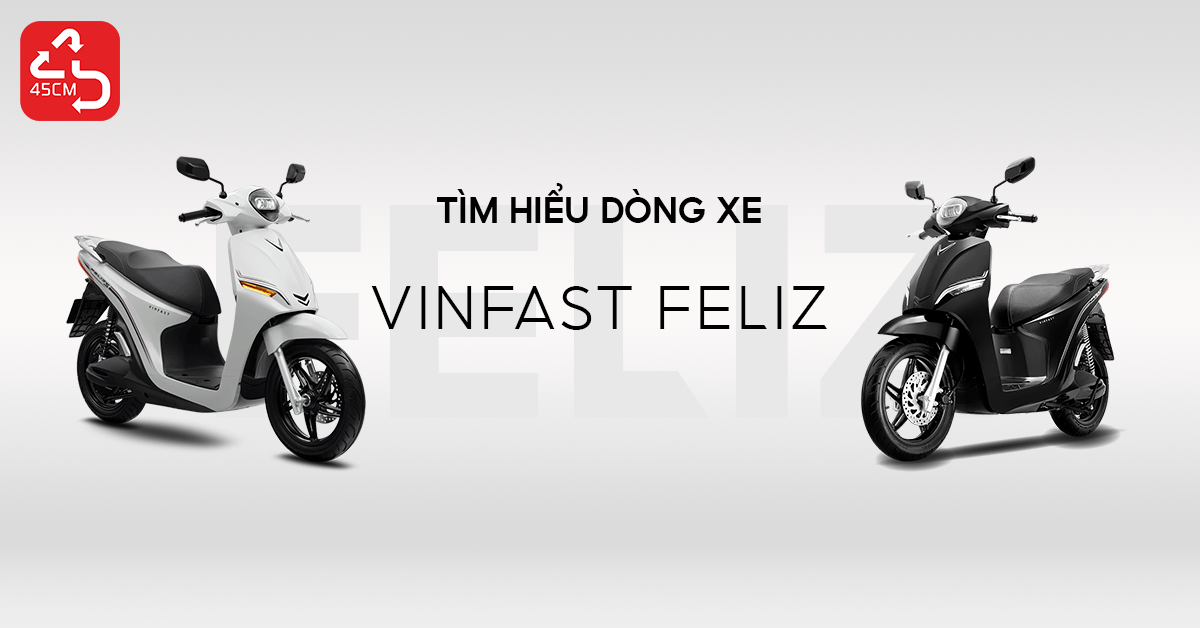Tìm hiểu dòng xe máy điện Vinfast Feliz